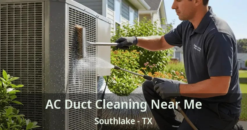 AC Duct Cleaning Near Me Southlake - TX