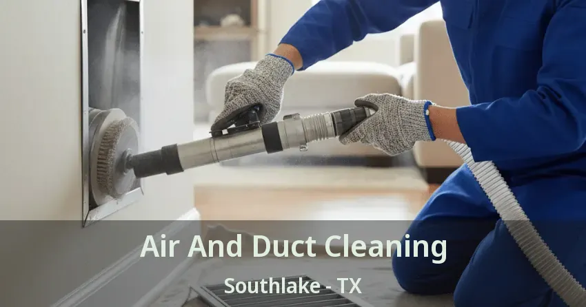 Air And Duct Cleaning Southlake - TX