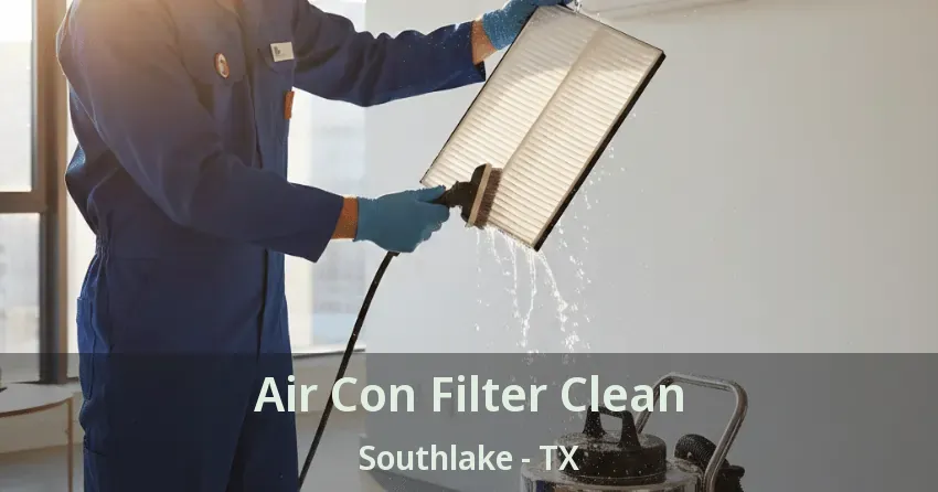 Air Con Filter Clean Southlake - TX Air Con Filter Clean Southlake - TX