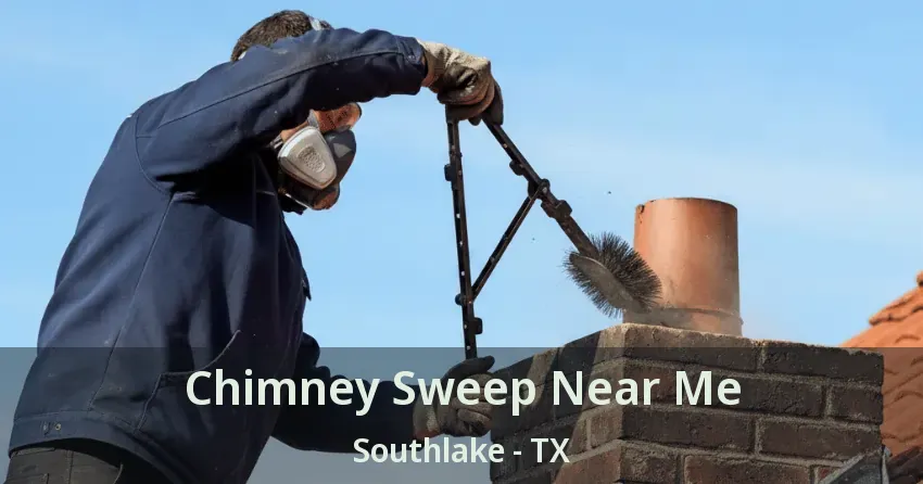 Chimney Sweep Near Me Southlake - TX