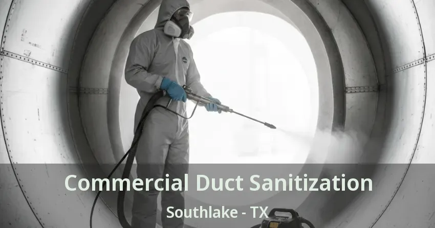 Commercial Duct Sanitization Southlake - TX