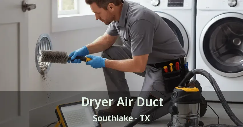 Dryer Air Duct Southlake - TX