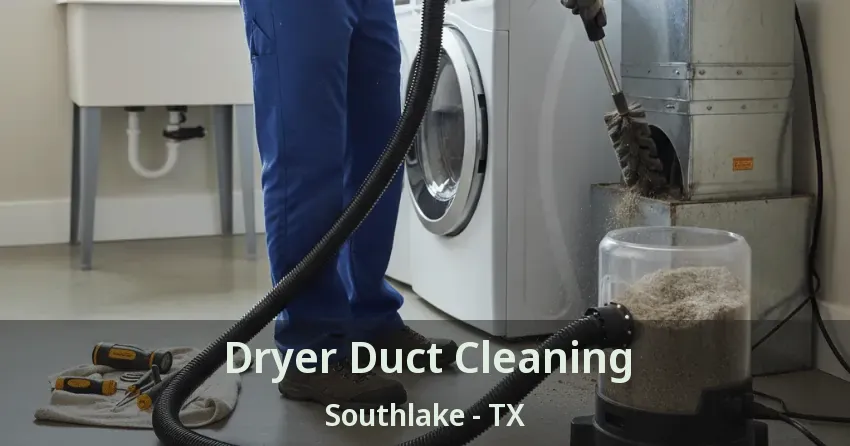 Dryer Duct Cleaning Southlake - TX