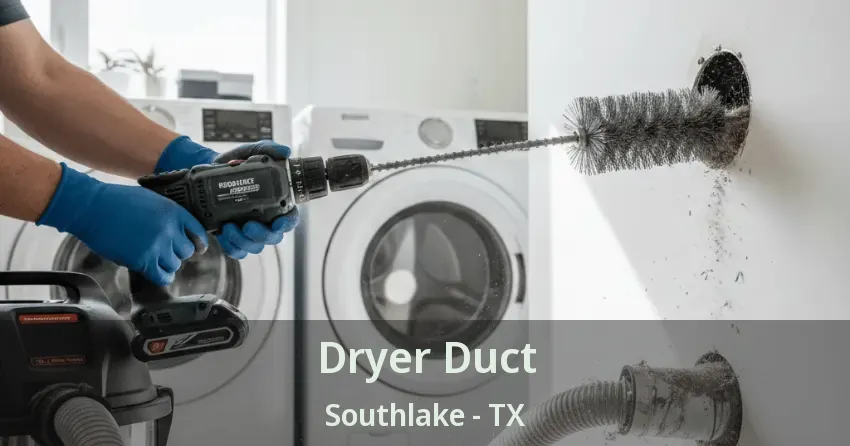 Dryer Duct Southlake - TX