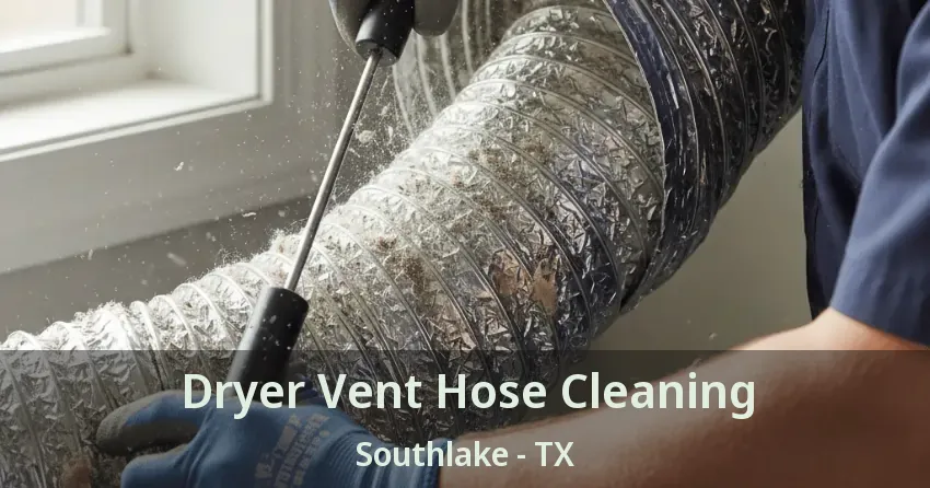 Dryer Vent Hose Cleaning Southlake - TX