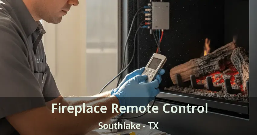 Fireplace Remote Control Southlake - TX