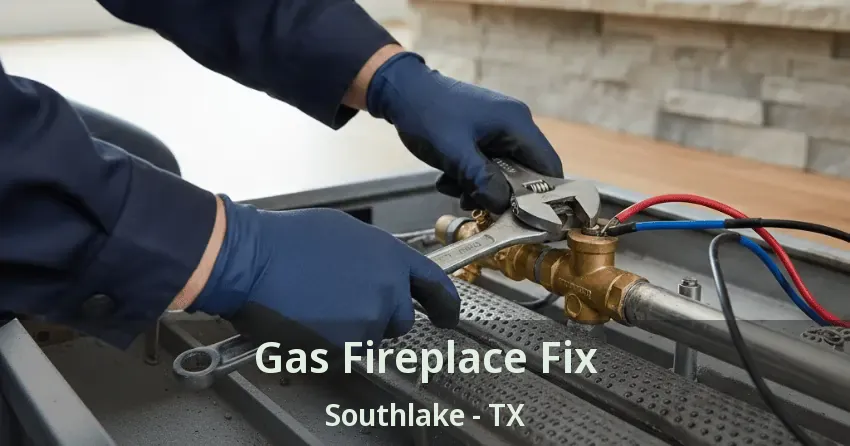 Gas Fireplace Fix Southlake - TX