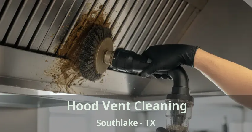 Hood Vent Cleaning Southlake - TX