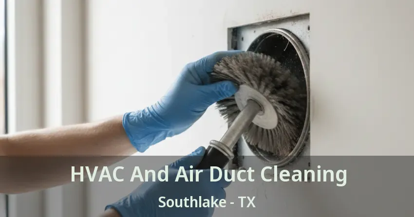 HVAC And Air Duct Cleaning Southlake - TX