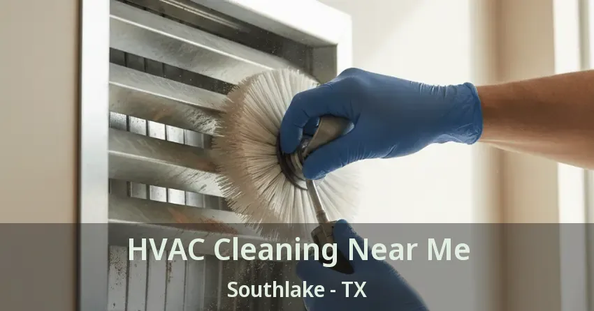 HVAC Cleaning Near Me Southlake - TX