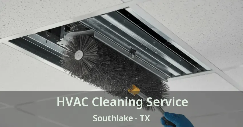 HVAC Cleaning Service Southlake - TX