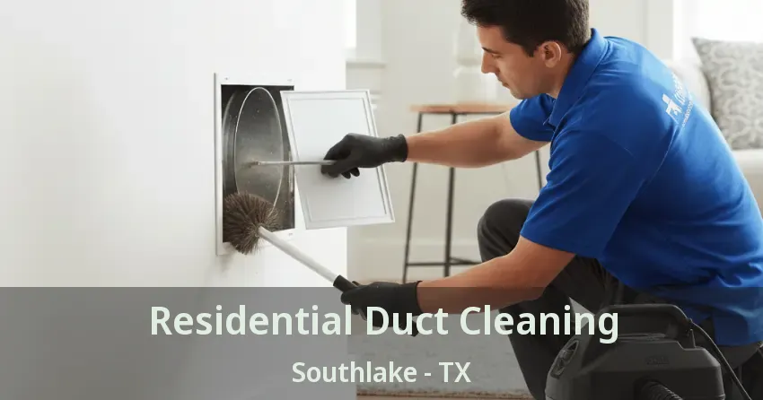 Residential Duct Cleaning Southlake - TX