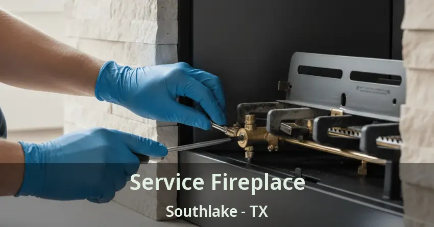 Service Fireplace Southlake - TX Service Fireplace Southlake - TX